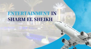 Entertainment In Sharm El Sheikh