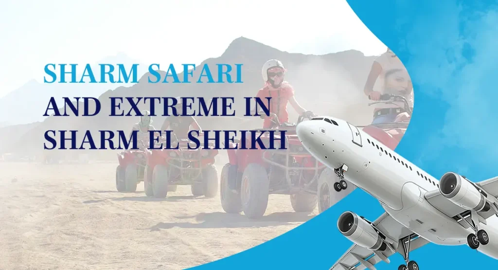 Sharm Safari And Extreme In Sharm El Sheikh