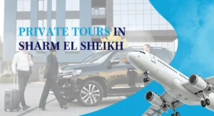 Private Tours From Sharm El Sheikh