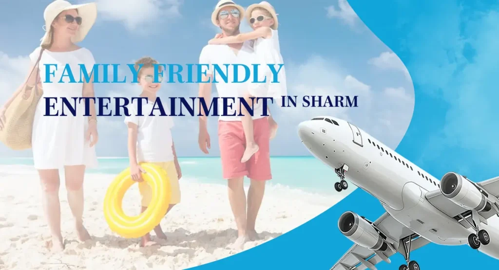 Family Friendly Entertainment In Sharm